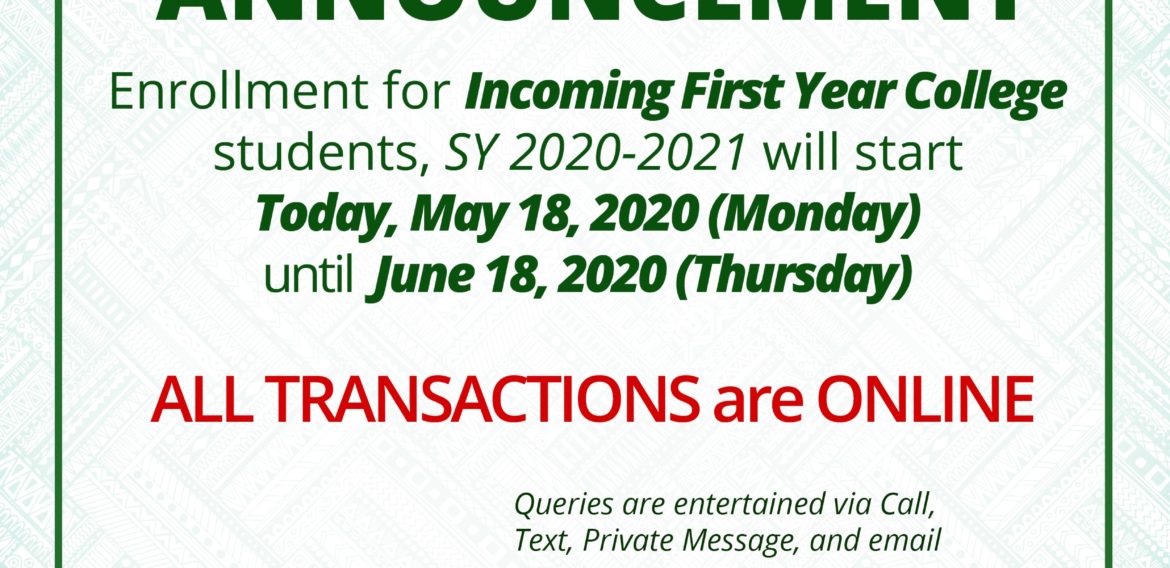 ANNOUNCEMENT: Enrollment for Incoming First Year College students, SY 2020-2021.