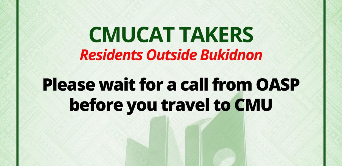 ANNOUNCEMENT: CMUCAT TAKERS FOR RESIDENTS OUTSIDE BUKIDNON