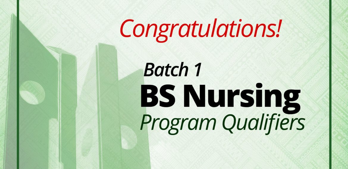 ENROLLMENT UPDATE: BATCH 1 of BS Nursing PROGRAM QUALIFIERS