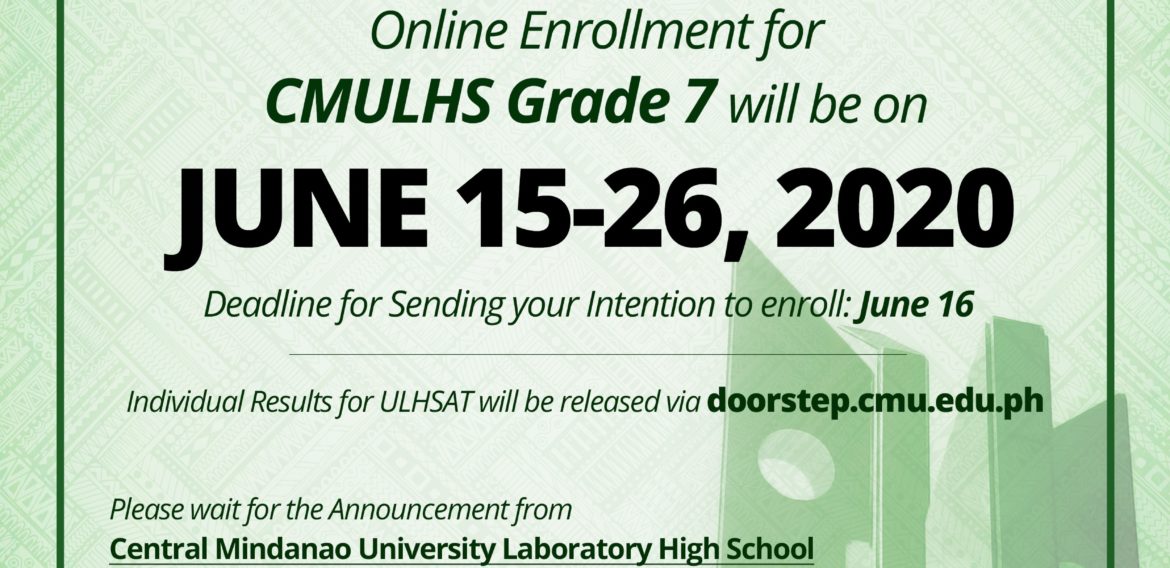 ANNOUNCEMENT: Online Enrollment for CMULHS Grade 7 will be on JUNE 15-26, 2020.