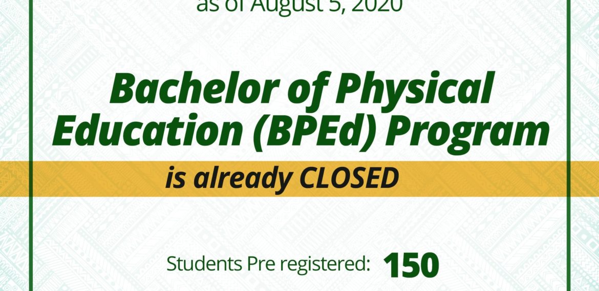ENROLLMENT UPDATE: The Bachelor of Physical Education (BPEd) Program will no longer be accepting enrollees starting August 5, 2020.