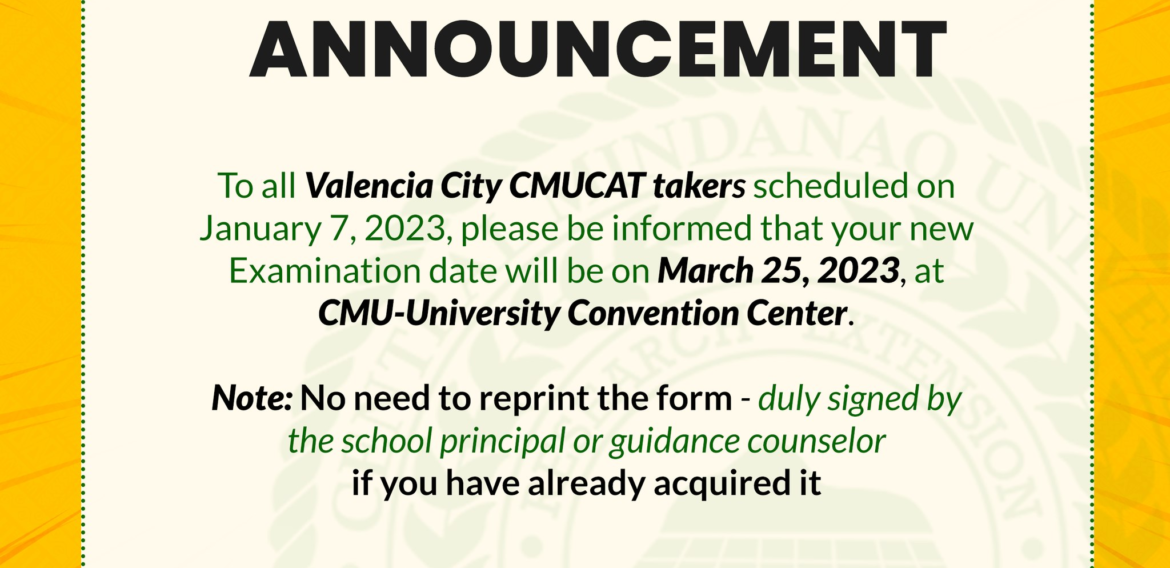 [#CMUCAT2023 ANNOUNCEMENT]To all 𝗩𝗮𝗹𝗲𝗻𝗰𝗶𝗮 𝗖𝗶𝘁𝘆 𝗖𝗠𝗨𝗖𝗔𝗧 𝘁𝗮𝗸𝗲𝗿𝘀 scheduled on January 7, 2023, please be informed that your new Examination date will be on 𝗠𝗮𝗿𝗰𝗵 𝟮𝟱, 𝟮𝟬𝟮𝟯, at 𝗖𝗠𝗨-𝗨𝗻𝗶𝘃𝗲𝗿𝘀𝗶𝘁𝘆 𝗖𝗼𝗻𝘃𝗲𝗻𝘁𝗶𝗼𝗻 𝗖𝗲𝗻𝘁𝗲𝗿.