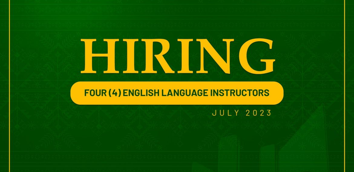 The College of Arts and Sciences Department of Languages and Literature needs FOUR (4) English Language Instructors
