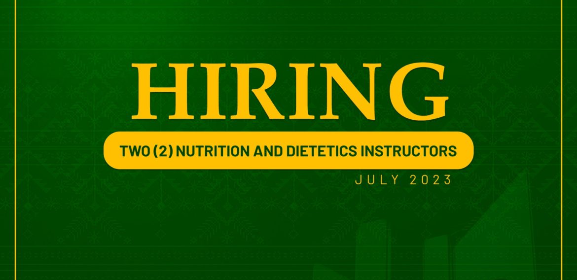 The Department of Nutrition and Dietetics needs two (2) Instructors