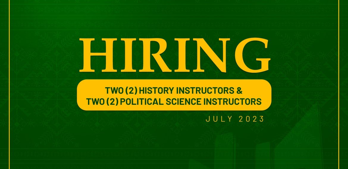 The Department of Social Sciences needs two (2) History instructors and two (2) Political Science Instructors