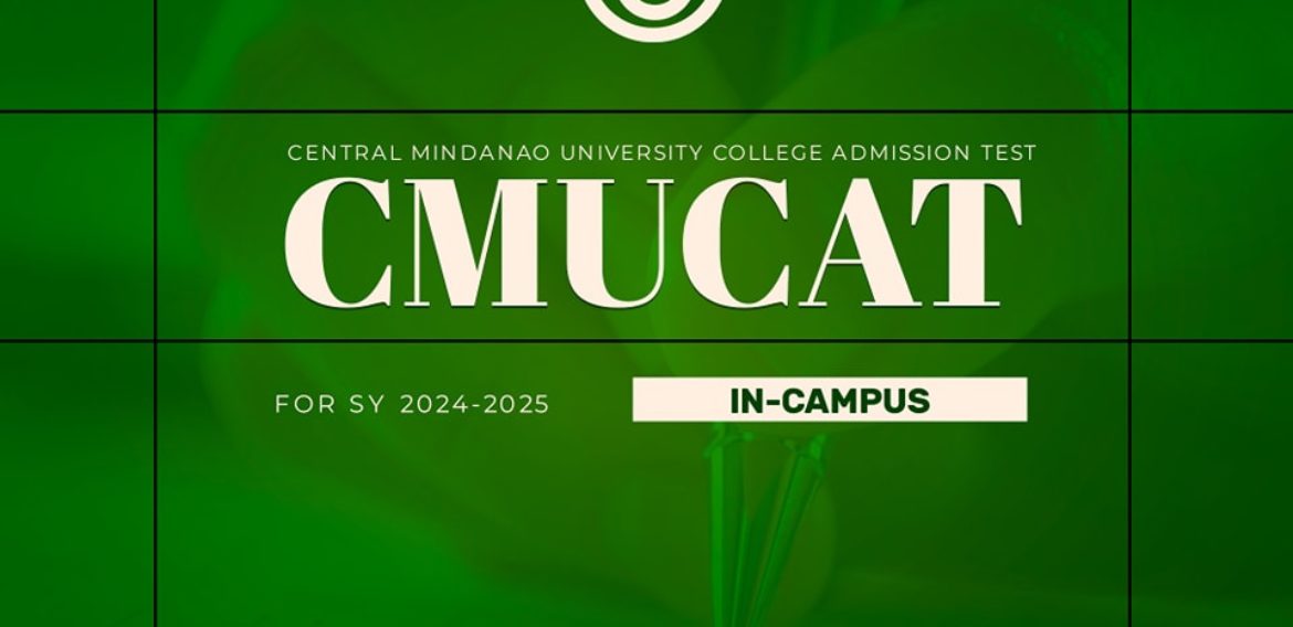 Central Mindanao University College Admission Test (CMUCAT) Schedule, 𝗜𝗡-𝗖𝗔𝗠𝗣𝗨𝗦 for S.Y. 2024-2025
