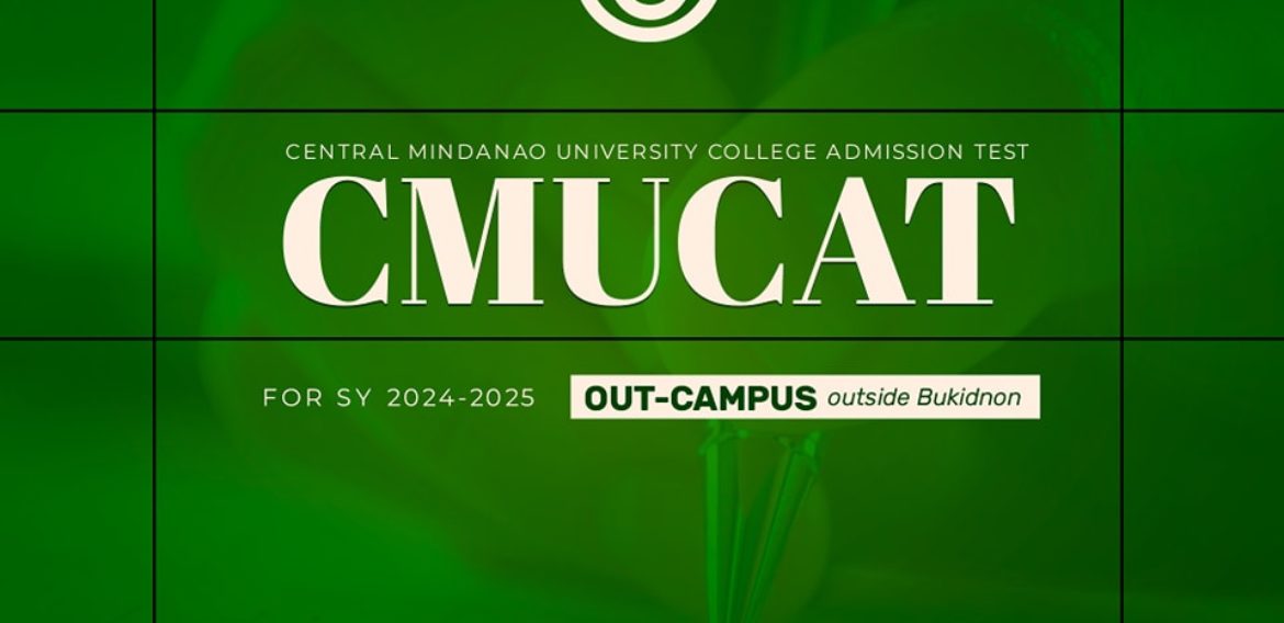 Central Mindanao University College Admission Test (CMUCAT) Schedule, 𝗢𝗨𝗧-𝗖𝗔𝗠𝗣𝗨𝗦 𝗼𝘂𝘁𝘀𝗶𝗱𝗲 𝗕𝗨𝗞𝗜𝗗𝗡𝗢𝗡 for S.Y. 2024-2025