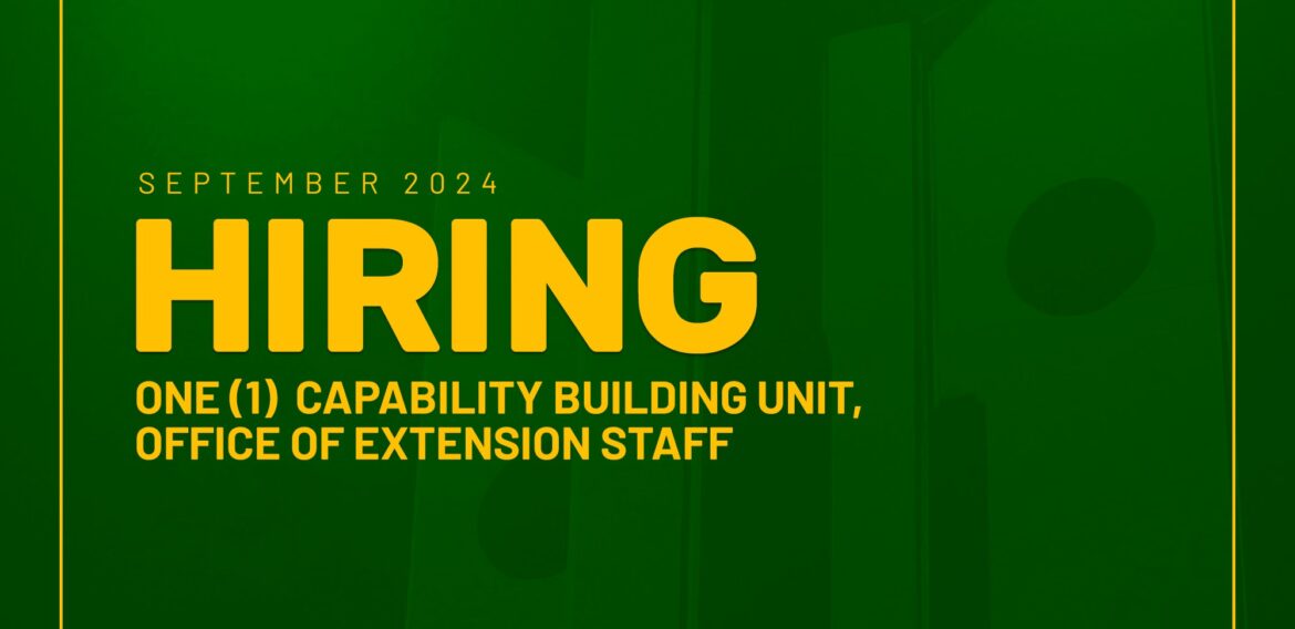 Capability Building Unit of the Office of Extension needs one office staff