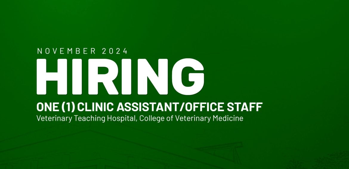 The College of Veterinary Medicine needs One Clinic Assistant/ Office Staff