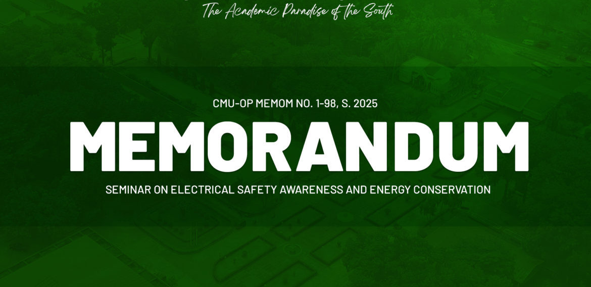 [MEMORANDUM] CMU-OP MEMO NO. 1-98, S. 2025 Seminar On Electrical Safety Awareness And Energy Conservation