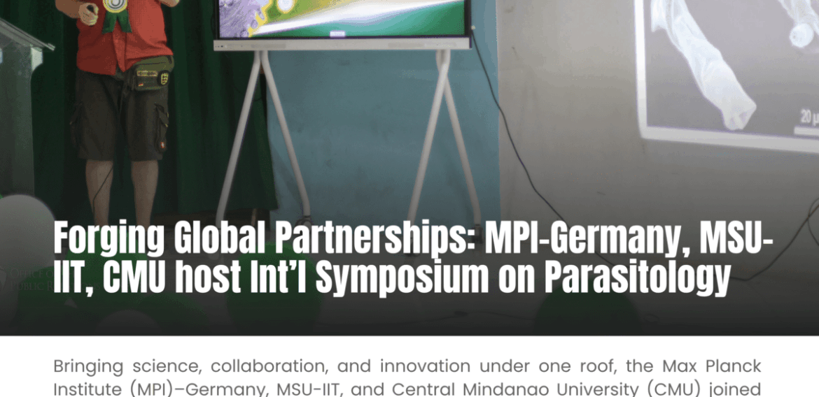Forging Global Partnerships: MPI–Germany, MSU-IIT, CMU host Int’l Symposium on Parasitology